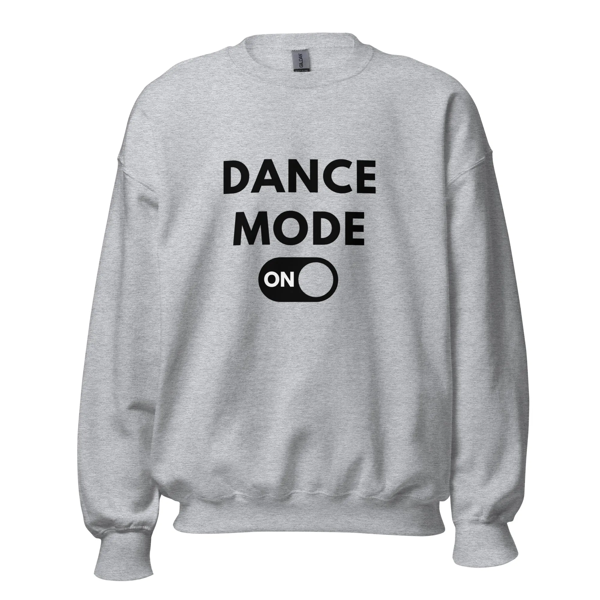 Dance Mode On Sweatshirt