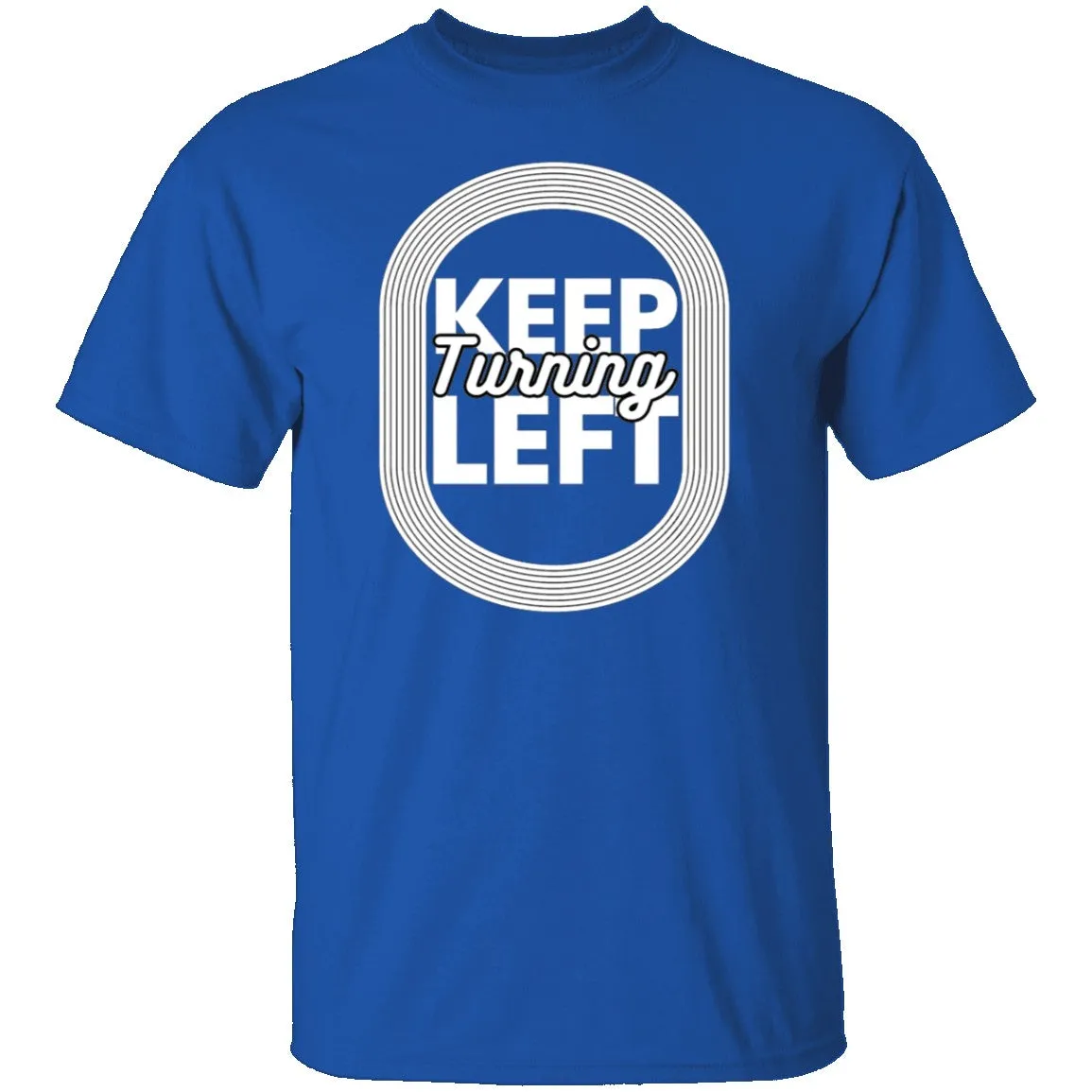 Keep Turning Left T-Shirt