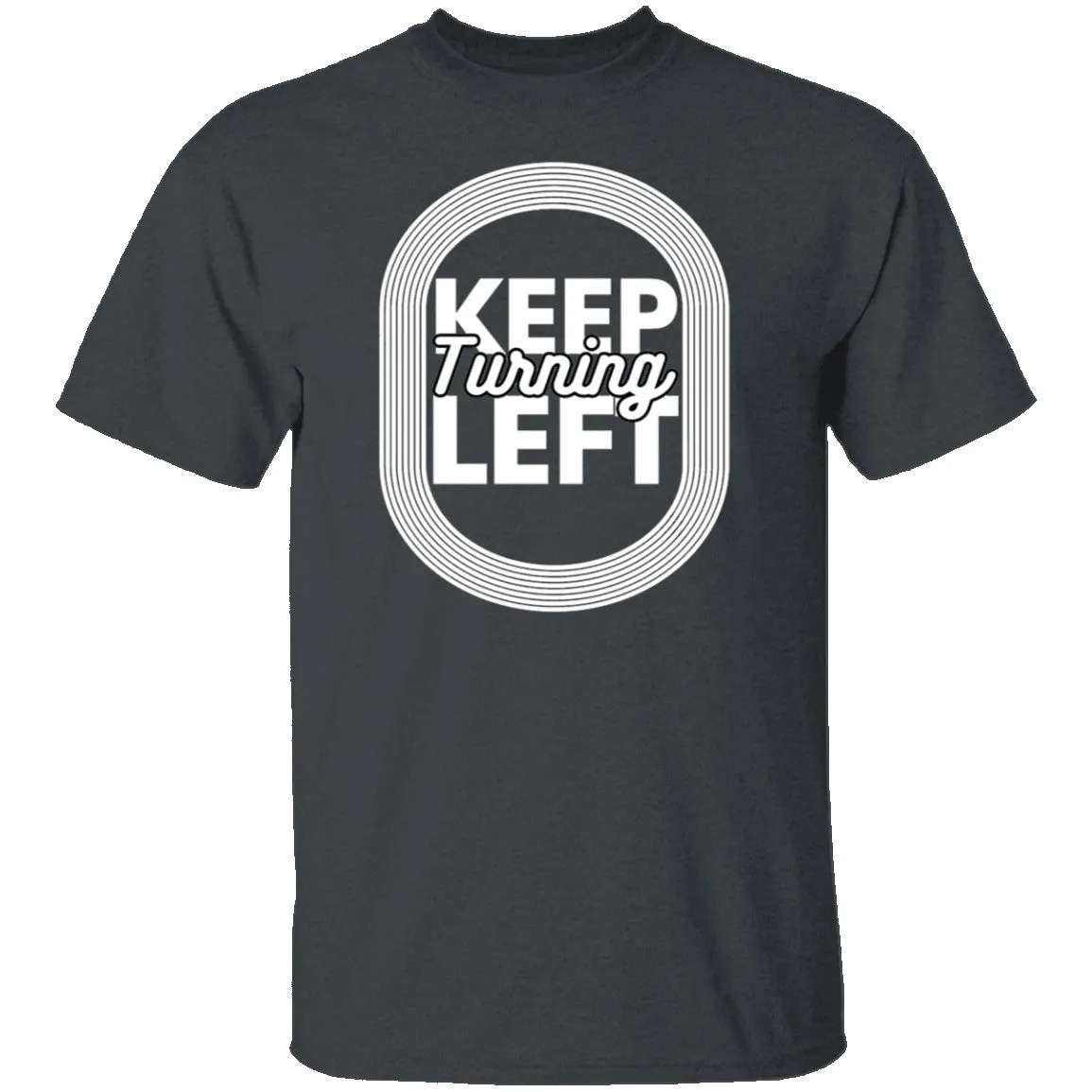 Keep Turning Left T-Shirt