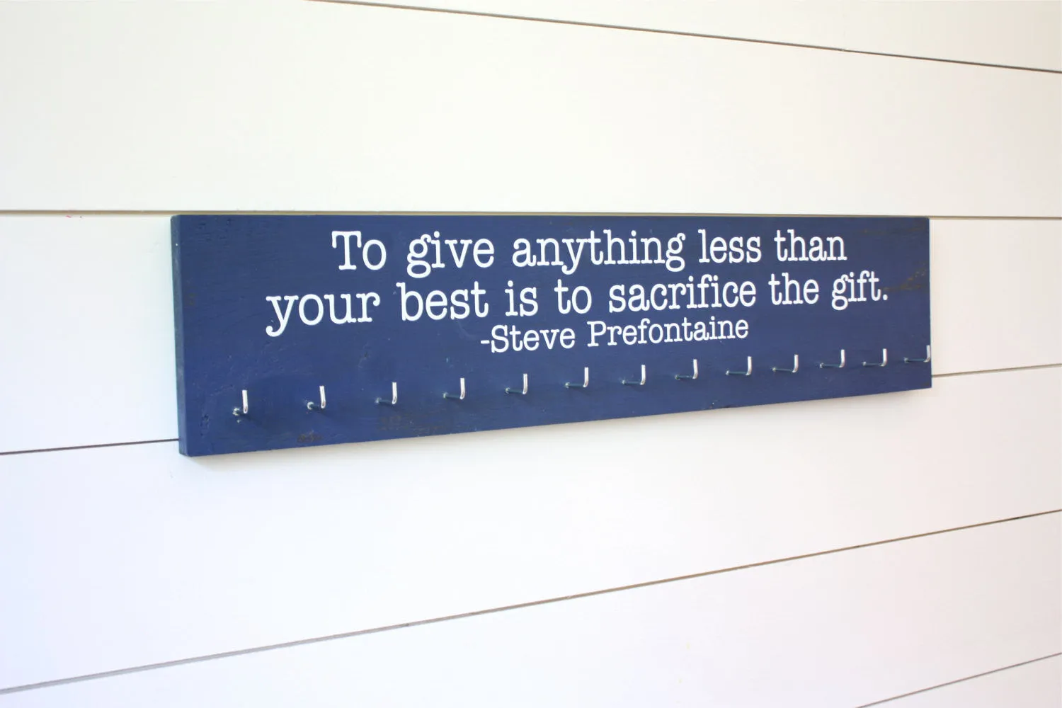 Running Medal Display - To give anything less than your best is to sacrifice the gift. - Steve Prefontaine - Large